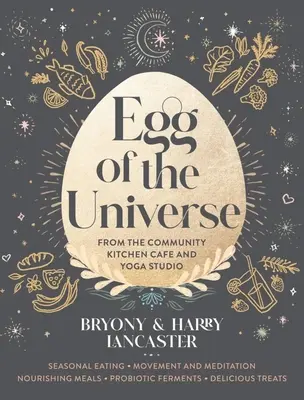 Jajko wszechświata: Przepisy na życie z kawiarni Wholefoods i studia jogi - Egg of the Universe: Recipes for Life from the Wholefoods Cafe and Yoga Studio