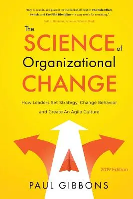 Nauka o zmianach organizacyjnych: Jak liderzy ustalają strategię, zmieniają zachowanie i tworzą zwinną kulturę organizacyjną - The Science of Organizational Change: How Leaders Set Strategy, Change Behavior, and Create an Agile Culture