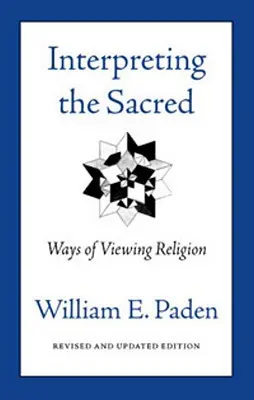 Interpretacja sacrum: sposoby postrzegania religii - Interpreting the Sacred: Ways of Viewing Religion