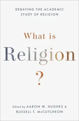 Czym jest religia? Debata na temat akademickiego badania religii - What Is Religion?: Debating the Academic Study of Religion