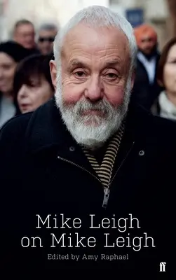 Mike Leigh o Mike'u Leigh - Mike Leigh on Mike Leigh