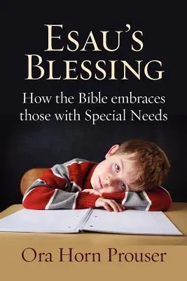 Błogosławieństwo Ezawa: Jak Biblia obejmuje osoby o specjalnych potrzebach - Esau's Blessing: How the Bible Embraces Those with Special Needs