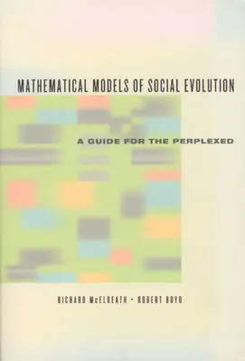 Matematyczne modele ewolucji społecznej: A Guide for the Perplexed - Mathematical Models of Social Evolution: A Guide for the Perplexed