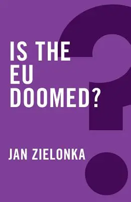 Czy Unia Europejska jest skazana na zagładę? - Is the Eu Doomed?