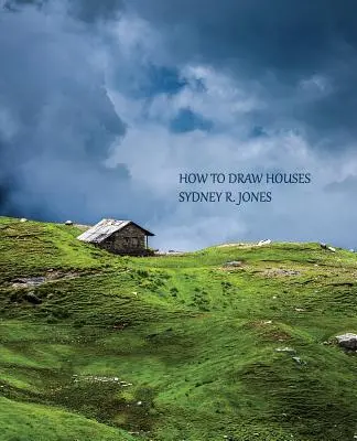 Jak rysować domy (wydanie przedrukowe) - How to Draw Houses (Reprint Edition)