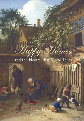 Szczęśliwe domy i serca, które je tworzą - Happy Homes and the Hearts That Make Them