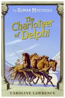 Rzymskie tajemnice: Rydwan z Delf - Księga 12 - Roman Mysteries: The Charioteer of Delphi - Book 12