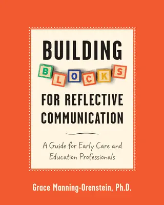 Budowanie bloków dla refleksyjnej komunikacji: Przewodnik dla specjalistów wczesnej opieki i edukacji - Building Blocks for Reflective Communication: A Guide for Early Care and Education Professionals