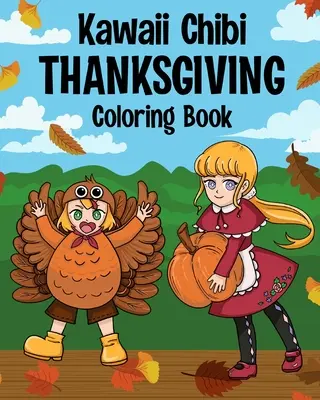 Kolorowanka Kawaii Chibi na Święto Dziękczynienia dla dzieci i dorosłych - Kawaii Chibi Thanksgiving Coloring Book for Kids and Adults