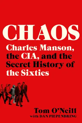 Chaos: Charles Manson, CIA i tajna historia lat sześćdziesiątych - Chaos: Charles Manson, the Cia, and the Secret History of the Sixties