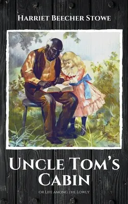 Chata wuja Toma: albo życie wśród ubogich - Uncle Tom's Cabin: or Life among the Lowly