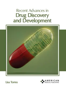 Ostatnie postępy w odkrywaniu i opracowywaniu leków - Recent Advances in Drug Discovery and Development