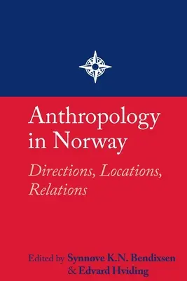 Antropologia w Norwegii: Kierunki, lokalizacje, relacje - Anthropology in Norway: Directions, Locations, Relations