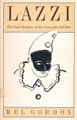 Lazzi: Komiczne rutyny komedii dell'arte - Lazzi: The Comic Routines of the Commedia Dell'arte