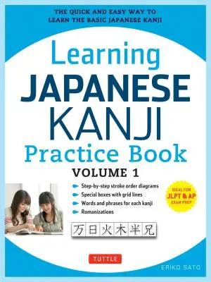 Learning Japanese Kanji Practice Book Volume 1: (Jlpt Level N5 & AP Exam) szybki i łatwy sposób na naukę podstawowych japońskich kanji - Learning Japanese Kanji Practice Book Volume 1: (Jlpt Level N5 & AP Exam) the Quick and Easy Way to Learn the Basic Japanese Kanji