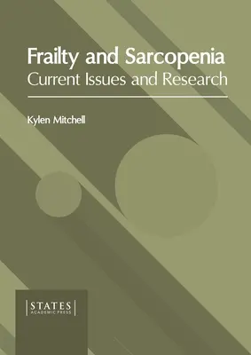 Kruchość i sarkopenia: Aktualne zagadnienia i badania - Frailty and Sarcopenia: Current Issues and Research