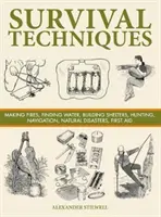 Techniki przetrwania - rozpalanie ognia, znajdowanie wody, budowanie schronień, polowanie, nawigacja, klęski żywiołowe, pierwsza pomoc - Survival Techniques - Making Fires, Finding Water, Building Shelters, Hunting, Navigation, Natural Disasters, First Aid