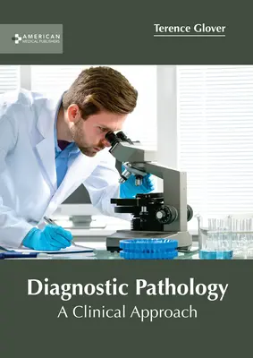 Patologia diagnostyczna: Podejście kliniczne - Diagnostic Pathology: A Clinical Approach