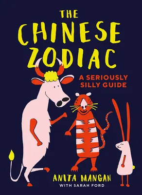 Chiński zodiak: Poważnie głupi przewodnik - The Chinese Zodiac: A Seriously Silly Guide