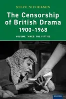 Cenzura brytyjskiego dramatu 1900-1968: Tom trzeci: Lata pięćdziesiąte - The Censorship of British Drama 1900-1968: Volume Three: The Fifties