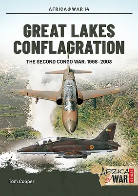 Konflikt nad Wielkimi Jeziorami: Druga wojna w Kongo, 1998-2003 - Great Lakes Conflagration: The Second Congo War, 1998-2003