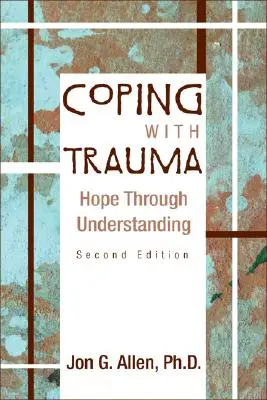 Radzenie sobie z traumą: nadzieja dzięki zrozumieniu - Coping with Trauma: Hope Through Understanding