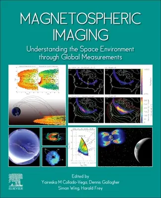 Obrazowanie magnetosferyczne: Zrozumienie środowiska kosmicznego poprzez globalne pomiary - Magnetospheric Imaging: Understanding the Space Environment Through Global Measurements