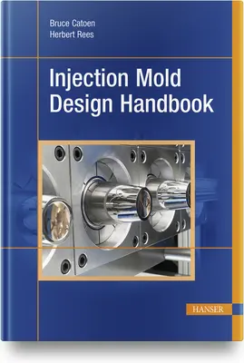 Podręcznik projektowania form wtryskowych - Injection Mold Design Handbook