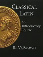 Łacina klasyczna - kurs wprowadzający - Classical Latin - An Introductory Course