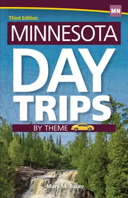 Jednodniowe wycieczki tematyczne w Minnesocie - Minnesota Day Trips by Theme