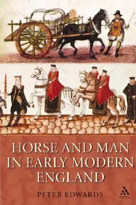 Koń i człowiek we wczesnonowożytnej Anglii - Horse and Man in Early Modern England