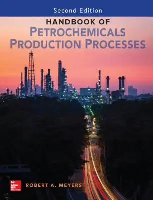 Podręcznik produkcji petrochemicznej, wydanie drugie - Handbook of Petrochemicals Production, Second Edition