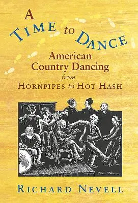 Czas na taniec: Amerykański taniec wiejski od Hornpipes do Hot Hash - A Time to Dance: American Country Dancing from Hornpipes to Hot Hash