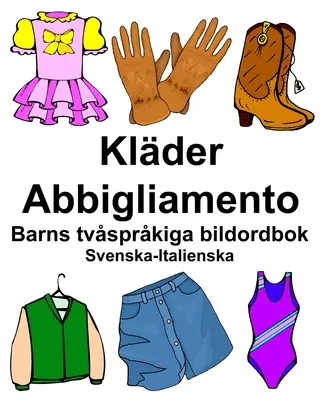 Dwujęzyczny słownik obrazkowy dla dzieci szwedzko-włoski Klder/Abbigliamento - Svenska-Italienska Klder/Abbigliamento Barns tvsprkiga bildordbok
