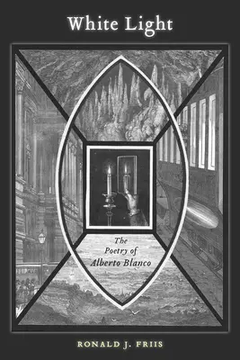 Białe światło: Poezja Alberto Blanco - White Light: The Poetry of Alberto Blanco