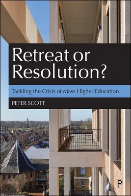 Odwrót czy rozwiązanie? Walka z kryzysem masowego szkolnictwa wyższego - Retreat or Resolution?: Tackling the Crisis of Mass Higher Education