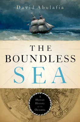 Bezkresne morze: Ludzka historia oceanów - The Boundless Sea: A Human History of the Oceans