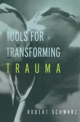 Narzędzia do przekształcania traumy - Tools for Transforming Trauma