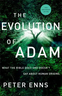 Ewolucja Adama: co Biblia mówi, a czego nie mówi o pochodzeniu człowieka - The Evolution of Adam: What the Bible Does and Doesn't Say about Human Origins