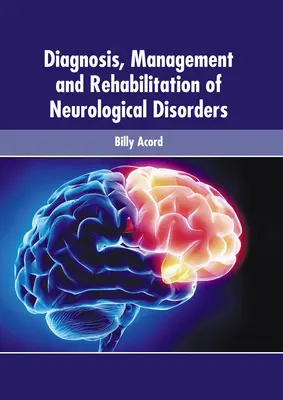 Diagnoza, leczenie i rehabilitacja zaburzeń neurologicznych - Diagnosis, Management and Rehabilitation of Neurological Disorders