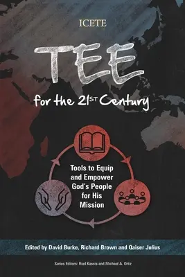 TEE na XXI wiek: Narzędzia do wyposażenia i wzmocnienia ludu Bożego w Jego misji - TEE for the 21st Century: Tools to Equip and Empower God's People for His Mission