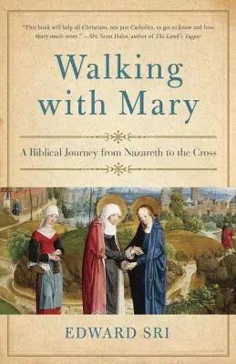 Wędrówka z Maryją: Biblijna podróż z Nazaretu na Krzyż - Walking with Mary: A Biblical Journey from Nazareth to the Cross