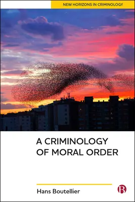 Kryminologia ładu moralnego - A Criminology of Moral Order