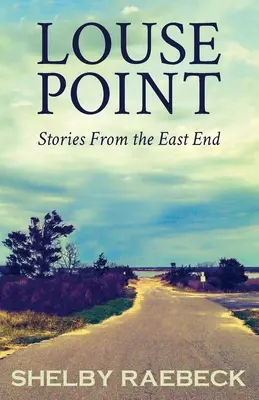 Louse Point: Historie z East Endu - Louse Point: Stories From the East End