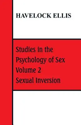 Studia z psychologii seksu: Tom 2 Inwersja seksualna - Studies in the Psychology of Sex: Volume 2 Sexual Inversion