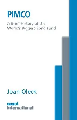 Pimco: Krótka historia największego funduszu obligacji na świecie - Pimco: A Brief History of the World's Biggest Bond Fund