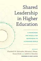 Wspólne przywództwo w szkolnictwie wyższym: Ramy i modele reagowania na zmieniający się świat - Shared Leadership in Higher Education: A Framework and Models for Responding to a Changing World