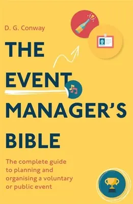The Event Manager's Bible 3rd Edition: Kompletny przewodnik po planowaniu i organizowaniu dobrowolnych lub publicznych wydarzeń - The Event Manager's Bible 3rd Edition: The Complete Guide to Planning and Organising a Voluntary or Public Event