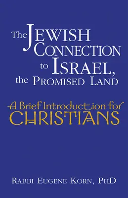 Żydowski związek z Izraelem, Ziemią Obiecaną: Krótkie wprowadzenie dla chrześcijan - The Jewish Connection to Israel, the Promised Land: A Brief Introduction for Christians