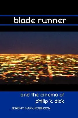 Blade Runner i kino Philipa K. Dicka - Blade Runner and the Cinema of Philip K. Dick